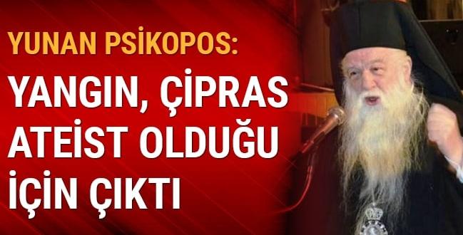 Yunan psikopos: Yangın, Çipras ateist olduğu için çıktı