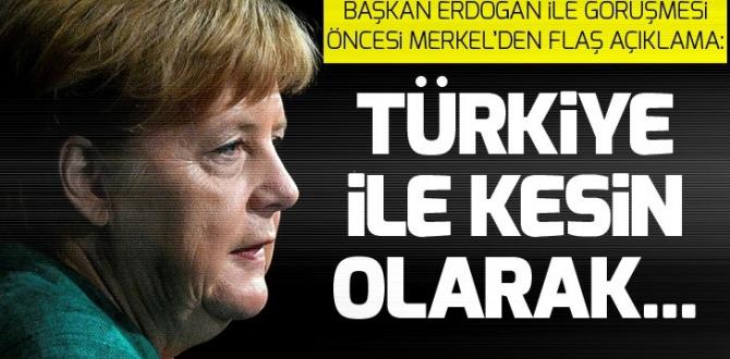 Angela Merkel: Türkiye ile kesin olarak bazı anlaşmalar yapacağız