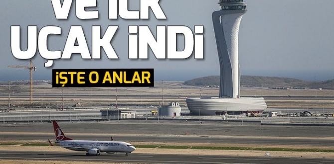 İstanbul Yeni Havalimanı’na ilk uçak indi
