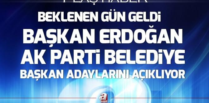 Başkan Erdoğan, AK Parti belediye başkan adaylarını açıklıyor