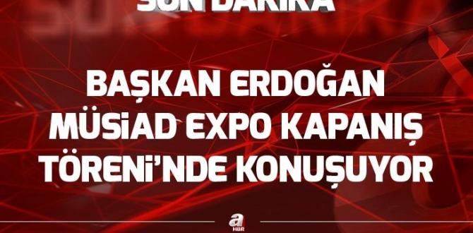Başkan Erdoğan MÜSİAD EXPO Kapanış Töreni’nde konuşuyor