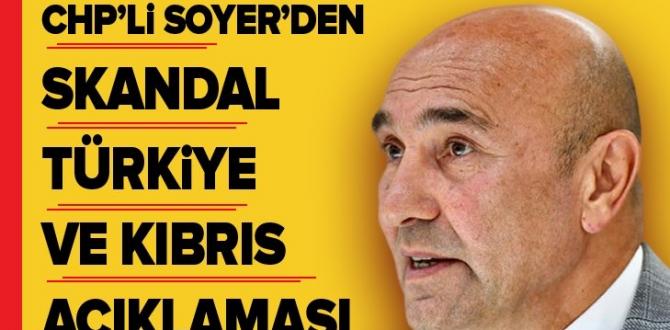 CHP’li Tunç Soyer’den skandal Türkiye ve Kıbrıs açıklaması .