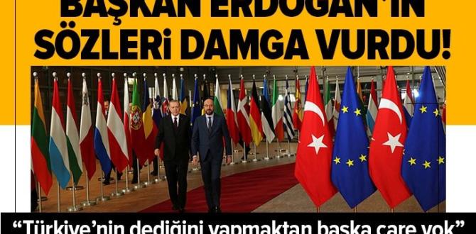 Başkan Erdoğan’ın Brüksel ziyaretini AB basını yazdı: Türkiye’nin dediğini yapmaktan başka çare yok.