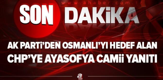 AK Parti Sözcüsü Ömer Çelik’den CHP’ye Ayasofya Camii yanıtı.