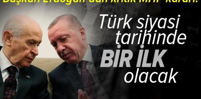 Son dakika: Başkan Erdoğan’dan kritik MHP kararı! Türk siyasi tarihinde bir ilk olacak