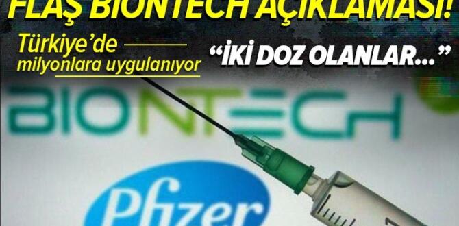 Türkiye’de uygulanan BioNTech aşısına yönelik son dakika açıklaması! BioNTech aşısı yüzde kaç koruyor?