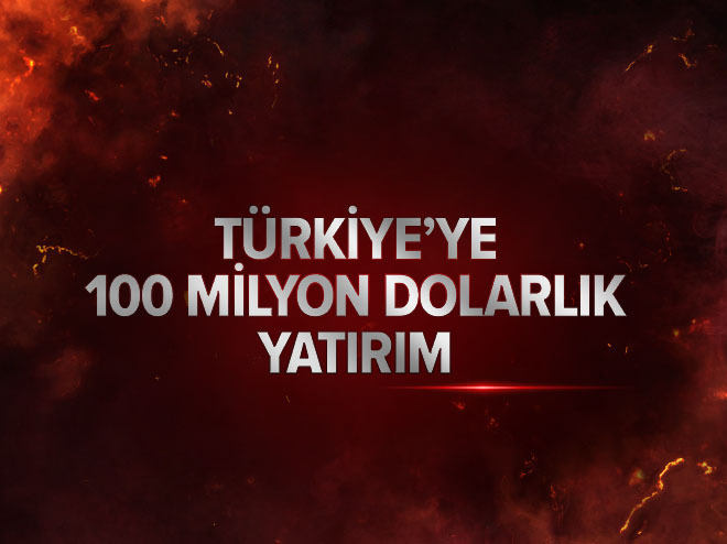 Türkiye’ye 100 milyon dolarlık yatırım.