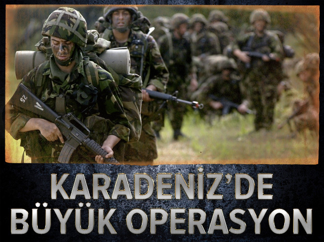 Karadeniz’de PKK’ya büyük operasyon.