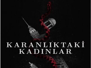 ’Karanlıktaki Kadınlar’ yayımlandı