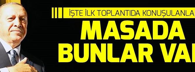 İşte Cumhurbaşkanı Erdoğan başkanlığındaki yeni sistem toplantısında ele alınan konular