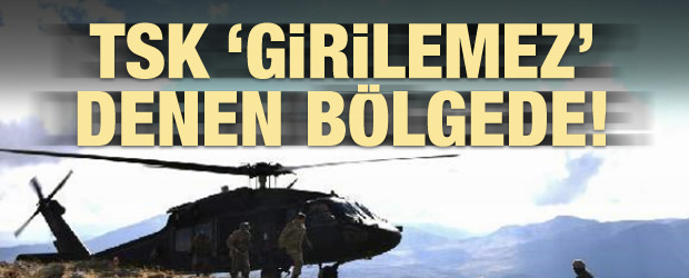 SK ‘girilemez’ denilen bölgede