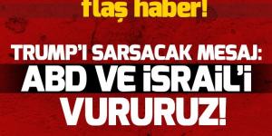 İran’dan Trump’ı sarsacak mesaj: ABD’yi ve İsrail’i vururuz