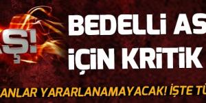 Bedelli askerlik başvurusu nereye ve nasıl yapılacak