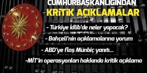 Cumhurbaşkanlığından flaş İdlib, Münbiç ve Devlet Bahçeli açıklaması