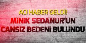 Sedanur Güzel’in cansız bedeni bulundu