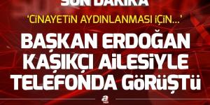 Başkan Erdoğan, Kaşıkçı ailesiyle telefonda görüştü