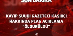 ‘Suudi gazeteci Cemal Kaşıkçı öldürüldü! Görüntüleri yayınlayacağız’