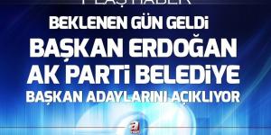 Başkan Erdoğan, AK Parti belediye başkan adaylarını açıklıyor