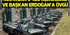Rusya’dan S-400 açıklaması ve Erdoğan’a övgü