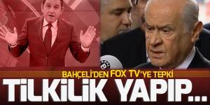 MHP Genel Başkanı Bahçeli’den FOX TV’ye tepki: Tilkilik yapıp ortalığı karıştırıyorsunuz