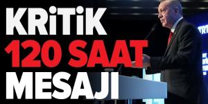 Başkan Erdoğan: 120 saatin büyük bir bölümü sona erdi