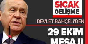 Bahçeli’den 29 Ekim mesajı: Tarihi bir karar anı .
