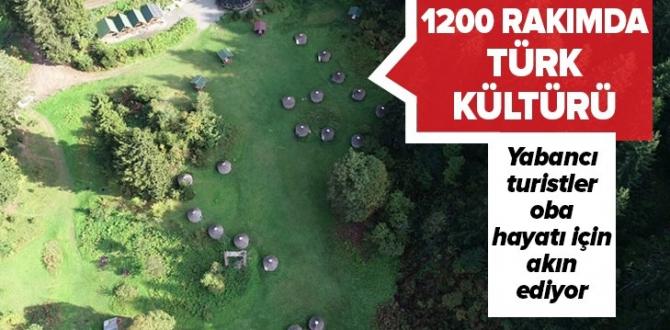 1200 rakımda Türk oba kültürü yaşanıyor! .