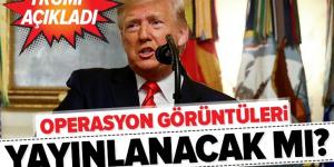 Trump: Bağdadi operasyonunun videolarını yayımlamayı düşünüyoruz .