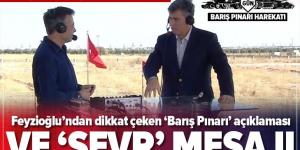 Metin Feyzioğlu’ndan flaş Barış Pınarı Harekatı ve dikkat çeken ‘Sevr’ mesajı .