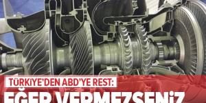 Türkiye’den ABD’ye ihracat lisansı resti: Vermezseniz kendi yolumuza devam ederiz