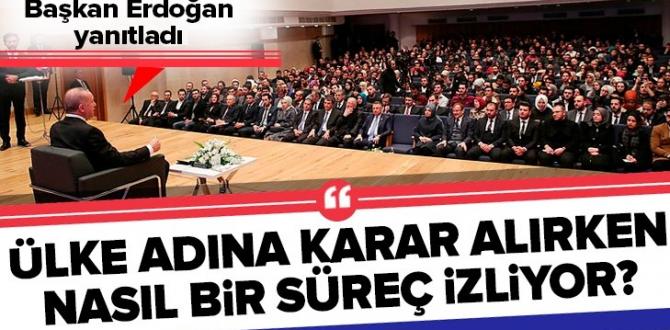 Başkan Erdoğan: Karar alma sürecim kesinlikle istişare kaynaklıdır .
