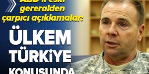 ABD’li eski General Ben Hodges’ten çarpıcı açıklamalar: Ülkem Türkiye konusunda…