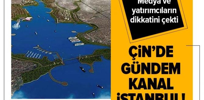 Çin medyası ve yatırımcıların gündemi “Kanal İstanbul” oldu