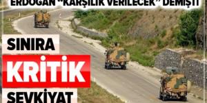 Son dakika: Türkiye’den İdlib’deki kontrol noktalarına yoğun sevkiyat