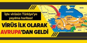 Koronavirüs Türkiye’ye Avrupa üzerinden böyle yayıldı! İşte Türkiye haritası üzerinde virüsün yayılma görüntüsü |Video.