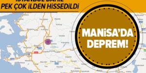 Son dakika: Manisa’da deprem! Pek çok ilde hissedildi.