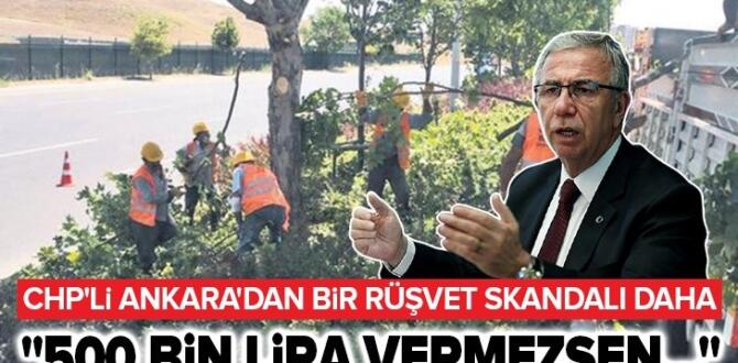 CHP’li Ankara Büyükşehir Belediyesi’nden bir rüşvet haberi daha: “500 bin lira vermezsen…”