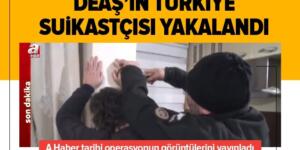 Son dakika: DEAŞ’ın Türkiye suikastçısı yakalandı