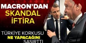 Macron’dan Türkiye’ye seçim iftirası! Müdahale riskleri belirlendi.