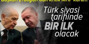 Son dakika: Başkan Erdoğan’dan kritik MHP kararı! Türk siyasi tarihinde bir ilk olacak
