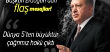 Başkan Erdoğan’dan flaş açıklamalar: “Dünya 5’ten büyüktür” çağrımız haklı çıktı .