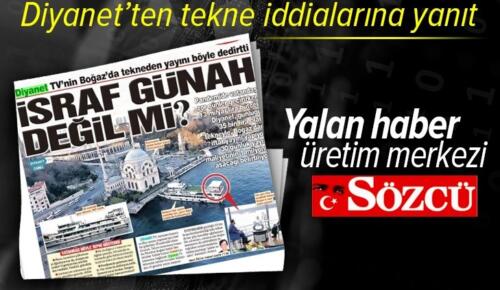Sözcü Gazetesi yalan haber üretim merkezi! Diyanet’ten tekne iddialarına yanıt .